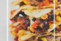 Chipotle Corn & Black Bean Quesadillas Recipe for Flavorful Weeknight Meals
