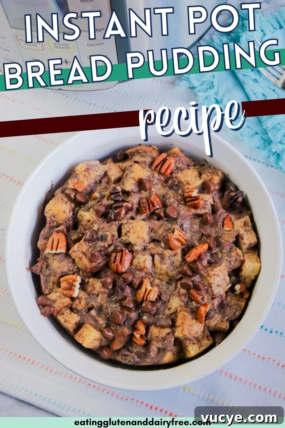 Creamy Instant Pot Bread Pudding Recipe for Any Occasion 10 A bowl of Chocolate Bread Pudding with text overlay.